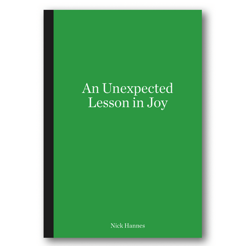 An Unexpected Lesson in Joy - Nick Hannes